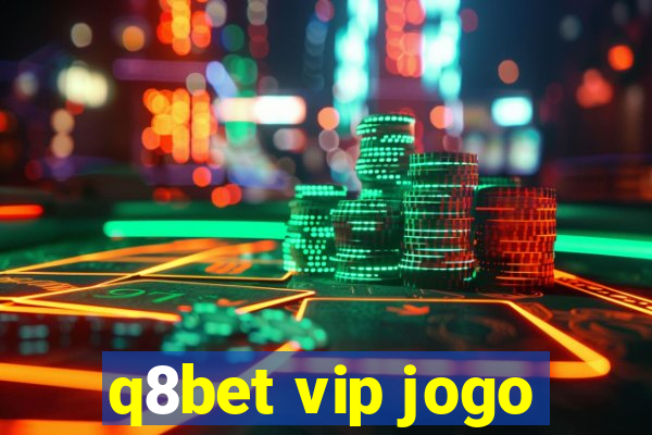 q8bet vip jogo